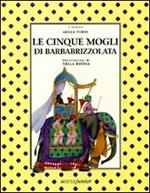 Le cinque mogli di Barbabrizzolata