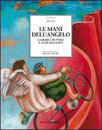 Le mani dell'angelo. L'amore che passa e altri racconti - Rufus - 3