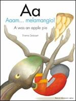 Aa. Aaam...melemangio!-A was an apple pie. Ediz. bilingue