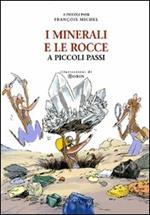 I minerali e le rocce a piccoli passi