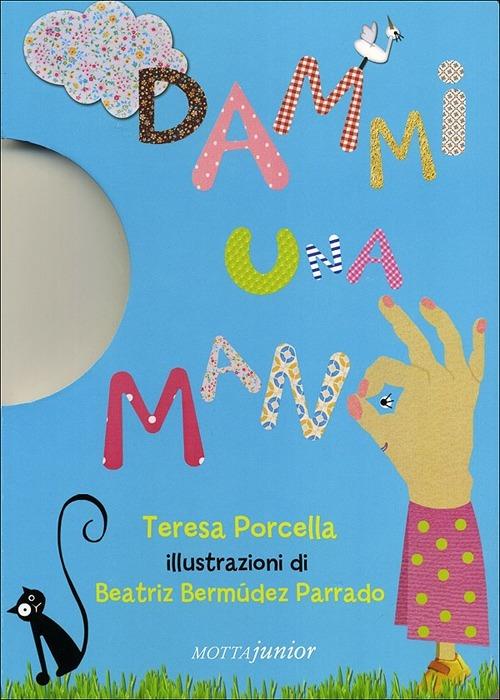 Dammi una mano - Teresa Porcella,Beatriz Bermúdez Parrado - copertina