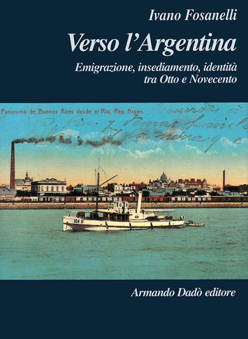 Verso l'Argentina - Ivano Fosanelli - copertina