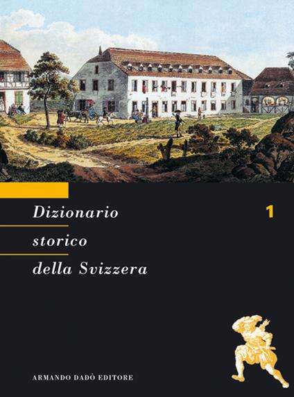 Dizionario storico della Svizzera. Vol. 1: A-BAS - copertina