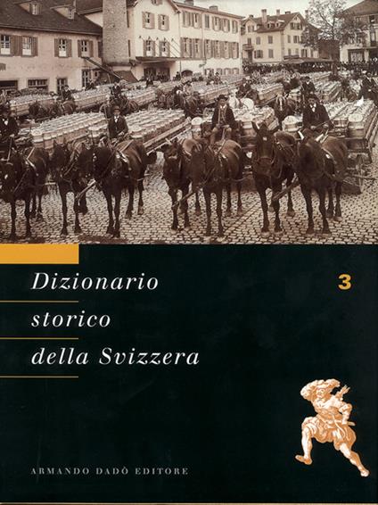 Dizionario storico della Svizzera. Vol. 3: CAM-DEL. - Libro - Armando Dadò  Editore - | IBS