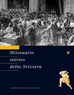 Dizionario storico della Svizzera. Vol. 6: GRI-IST