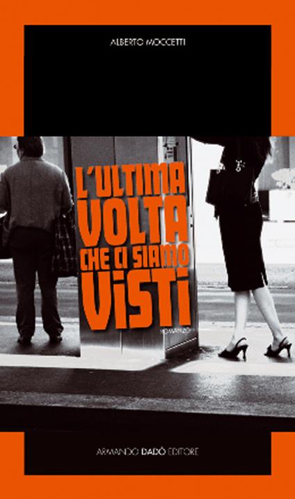 L'ultima volta che ci siamo visti - Alberto Moccetti - copertina