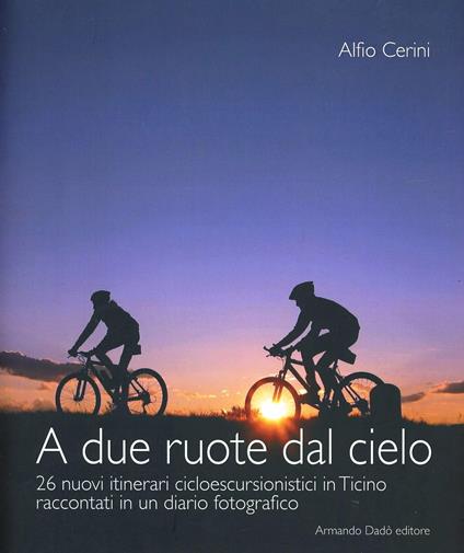 A due ruote dal cielo - Alfio Cerini - copertina