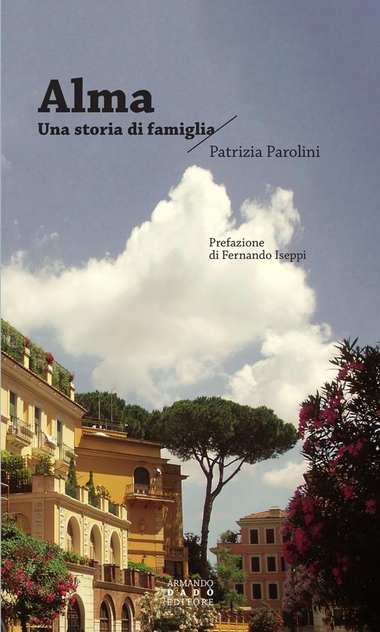 Alma. Una storia di famiglia - Patrizia Parolini - copertina