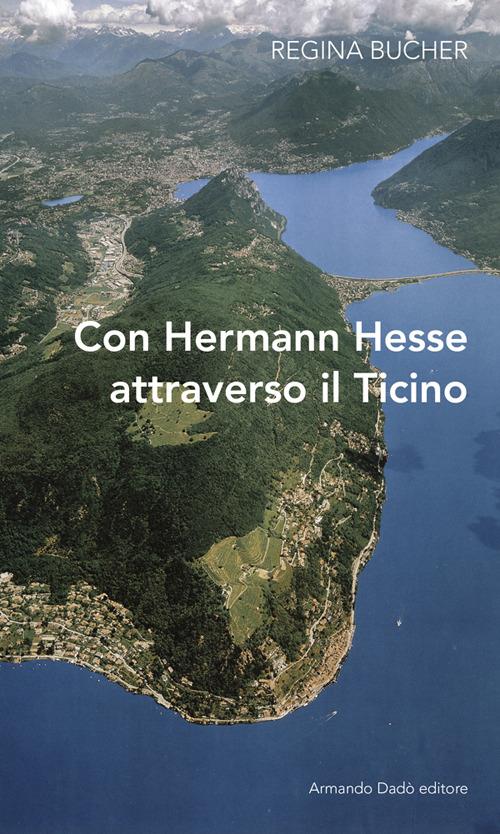 Con Hermann Hesse attraverso il Ticino - Regina Bucher - copertina