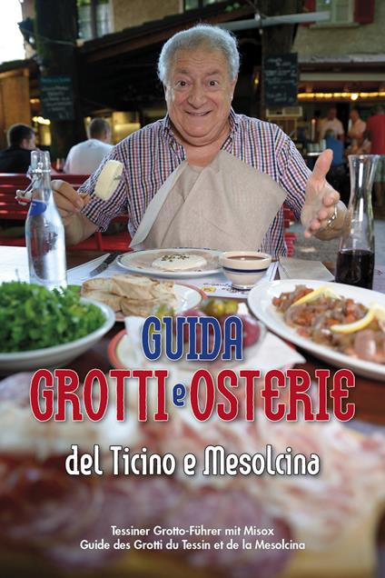 Guida grotti e osterie del Ticino e Mesolcina. Ediz. italiana, tedesca e francese - Yor Milano - copertina