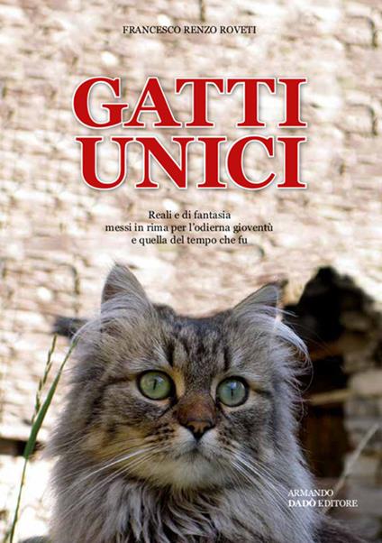 Gatti unici - Francesco Renzo Roveti - copertina