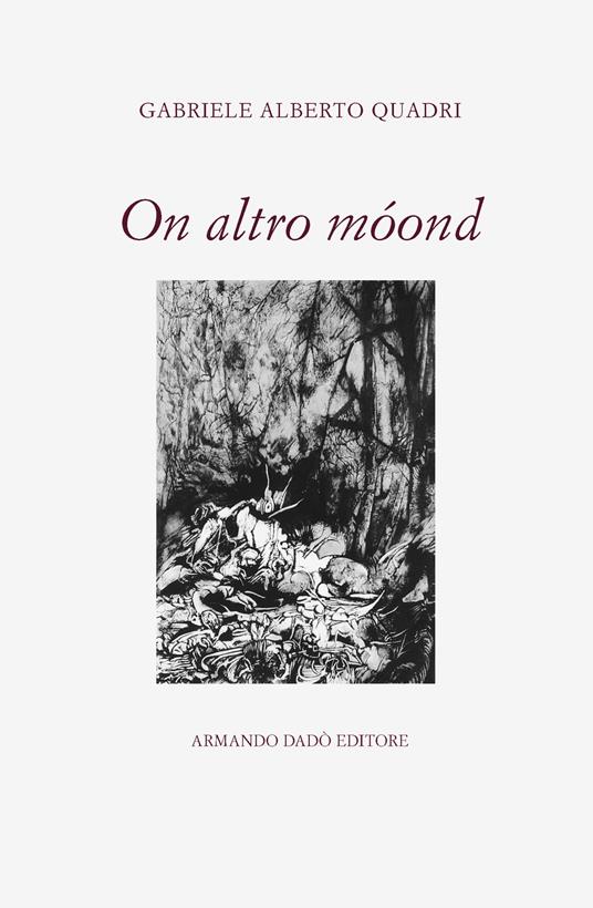 On altro móond. Poesie in dialetto 1975-2018 - Gabriele Alberto Quadri - copertina