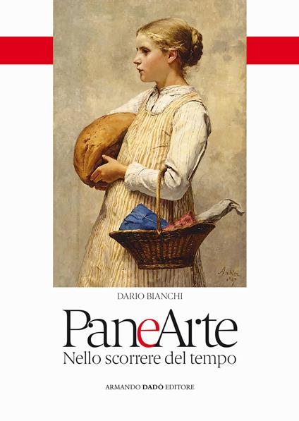 Pane e arte. Nello scorrere del tempo - Dario Bianchi - copertina