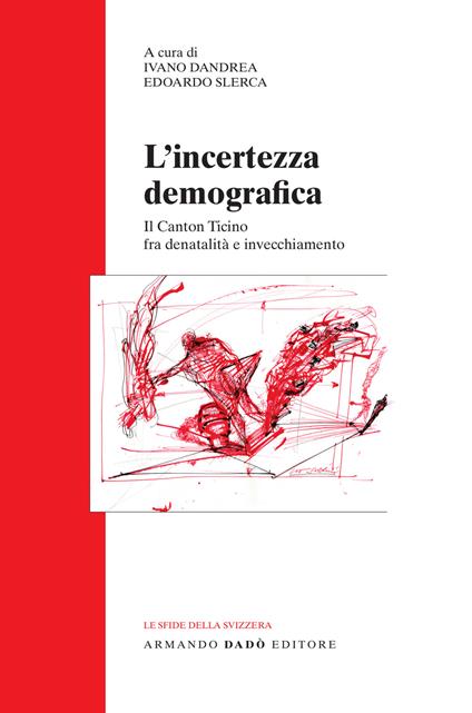 L' incertezza demografica. Il Canton Ticino fra denatalità e invecchiamento - copertina