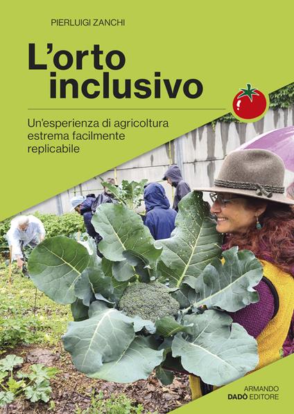 L'orto inclusivo. Un'esperienza di agricoltura facilmente replicabile - Pierluigi Zanchi - copertina