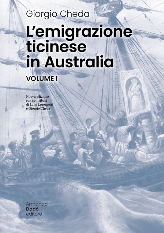 L'emigrazione ticinese in Australia. Nuova ediz. - Giorgio Cheda - copertina