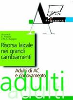 Risorsa laicale nei grandi cambiamenti. Adulti di AC e rinnovamento