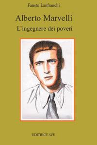 Alberto Marvelli. L'ingegnere dei poveri - Fausto Lanfranchi - copertina