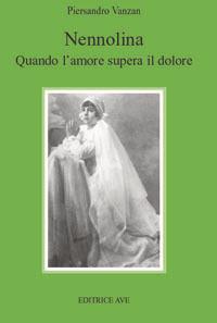 Nennolina. Quando l'amore supera il dolore - Piersandro Vanzan - copertina