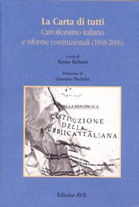 La Carta di tutti. Cattolicesimo italiano e riforme costituzionali (1948-2006) - copertina