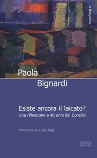 Esiste ancora il laicato? Una riflessione a 40 anni dal Concilio - Paola Bignardi - copertina