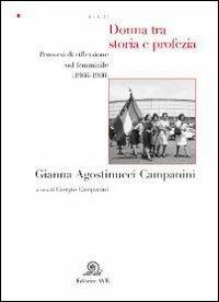 Donna tra storia e profezia. Percorsi di riflessione sul femminile (1966-1990) - Gianna Agostinucci - copertina