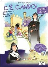 C'è campo! Sintonizzati su frequenza di santità. Campo scuola. Il sussidio per l'educatore-Il libretto per la liturgia del campo scuola-Il grande gioco. Con DVD - copertina