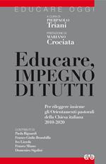 Educare, impegno di tutti. Per rileggere insieme gli Orientamenti pastorali della Chiesa italiana 2010-2020