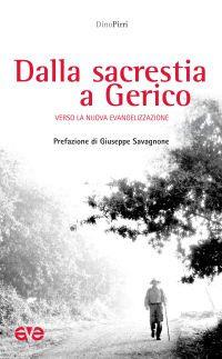 Dalla sacrestia a Gerico. Verso la nuova evangelizzazione - Dino Pirri - copertina