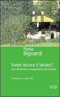 Esiste ancora il laicato? Una riflessione a cinquant'anni dal Concilio Vaticano II - Paola Bignardi - copertina