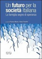 Un futuro per la società italiana. La famiglia segno di speranza