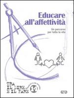 Educare all'affettività. Un percorso per tutta la vita