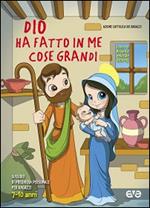 Dio ha fatto in me cose grandi. Sussidio di preghiera personale per bambini 7-10 anni. Tempo di Avvento e Natale 2014-2015