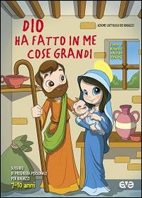 Dio ha fatto in me cose grandi. Sussidio di preghiera personale per bambini 7-10 anni. Tempo di Avvento e Natale 2014-2015 - copertina