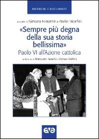 «Sempre più degna della sua storia bellissima». Paolo VI all'Azione cattolica - copertina