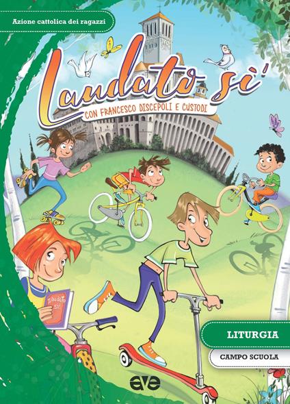 Laudato si'. Con Francesco discepoli e custodi. Liturgia, campo scuola - copertina