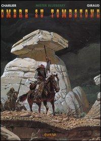 Ombre su Tombstone - Jean Michel Charlier,Giraud - copertina