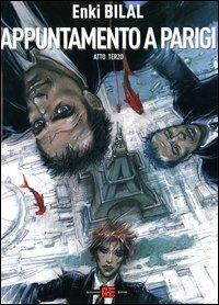 Appuntamento a Parigi. Atto terzo - Enki Bilal - copertina