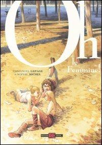 Oh le femmine! - Emmanuel Lepage,Sophie Michel - copertina