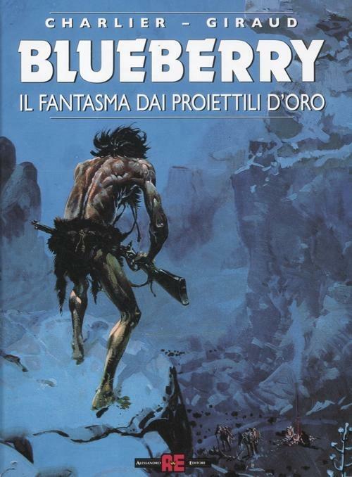 Il fantasma dai proiettili d'oro - Giraud,Jean Michel Charlier - copertina