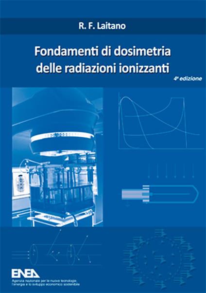 Fondamenti di dosimetria delle radiazioni ionizzanti - Raffaele F. Laitano - copertina