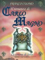 Il romanzo di Carlo Magno. Vol. 2: La corona di ferro.