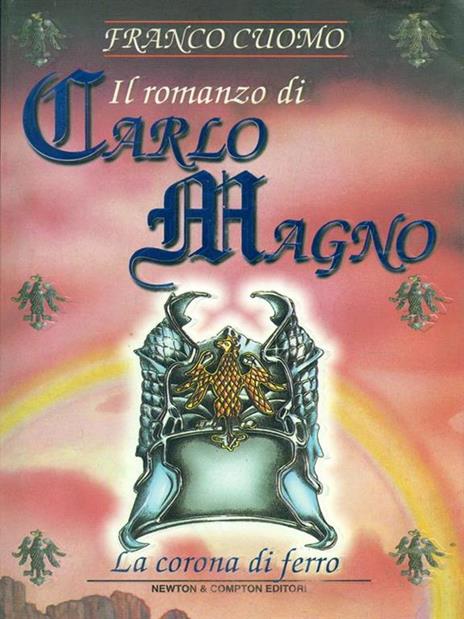 Il romanzo di Carlo Magno. Vol. 2: La corona di ferro. - Franco Cuomo - 3