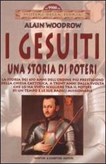 I gesuiti. Una storia di poteri