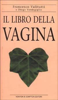 Il libro della vagina - Francesco Valitutti,Diego Verdegiglio - copertina
