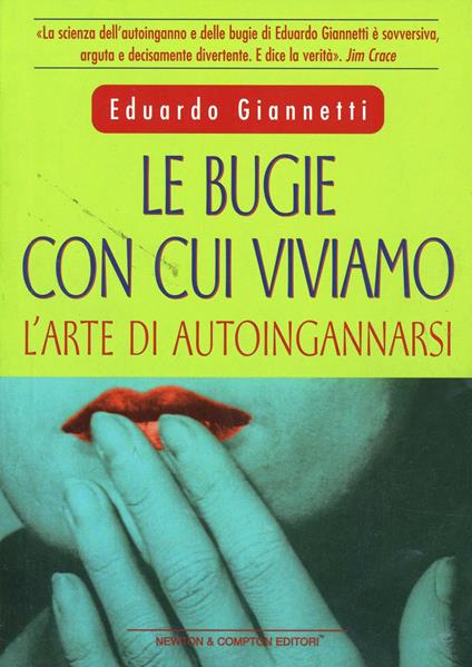 Le bugie con cui viviamo. L'arte di autoingannarsi - Eduardo Giannetti - copertina