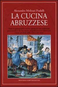 La cucina abruzzese - Alessandro Molinari Pradelli - copertina