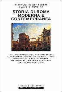 Storia di Roma moderna e contemporanea - Giovanni Di Benedetto,Claudio Rendina - copertina