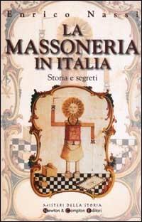 La massoneria in Italia. Storia e segreti - Enrico Nassi - copertina