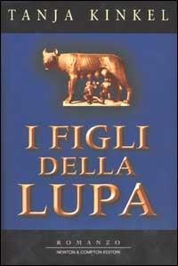 I figli della lupa - Tanja Kinkel - copertina